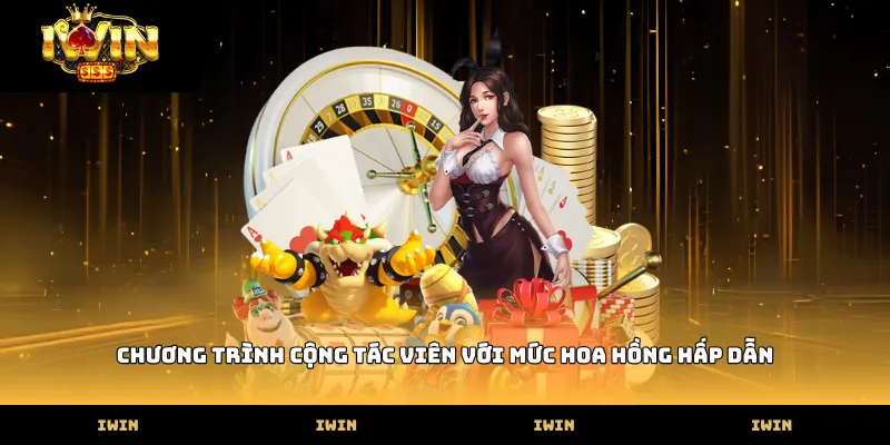 IWIN Chương trình cộng tác viên với mức hoa hồng hấp dẫn