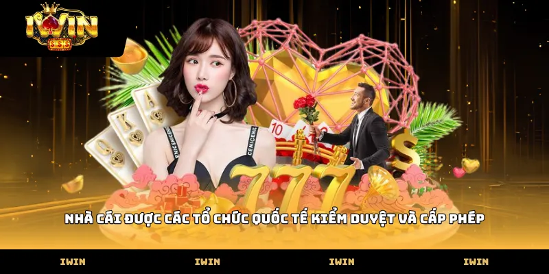 IWIN Cổng game được các tổ chức quốc tế kiểm duyệt và cấp phép